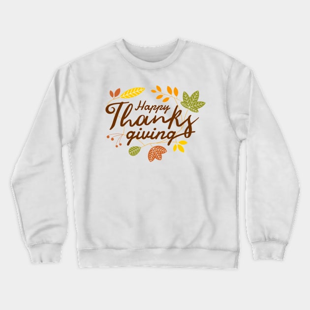 HAPPY THANKSGIVING Crewneck Sweatshirt by DEDE CANTIK